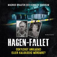 Hagen-fallet : oskyldigt anklagad eller kallblodig mördare? - Magnus Braaten, Kenneth Fossheim