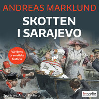 Skotten i Sarajevo - Andreas Marklund
