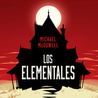 Los elementales - Michael McDowell