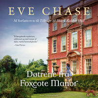 Døtrene fra Foxcote Manor - Eve Chase