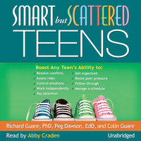Smart but Scattered Teens: The "Executive Skills" Program for Helping Teens Reach Their Potential - Colin Guare, Peg Dawson, Richard Guare