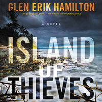 Island of Thieves: A Novel - Glen Erik Hamilton