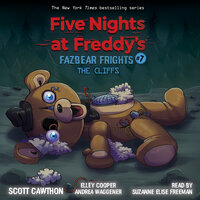 Five Nights at Freddys Fazbear Frights 7: The Cliffs - Elley Cooper, Andrea Wagner, Scott Cawthon