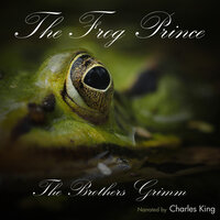 The Frog Prince - The Original Story - The Brothers Grimm