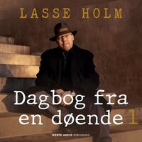 Dagbog fra en døende - del 1 - Lasse Holm