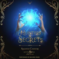 Hunters & Secrets: Tips for surviving your enemies (especially when they have swords, magic, and are hot as hell) - Amanda Cashure