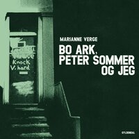 Bo Ark, Peter Sommer og jeg - Marianne Verge