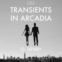 Transients In Arcadia - O. Henry