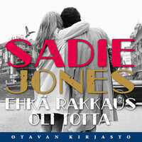Ehkä rakkaus oli totta - Sadie Jones