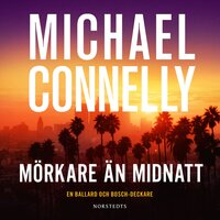 Mörkare än midnatt - Michael Connelly