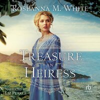 To Treasure an Heiress - Roseanna White