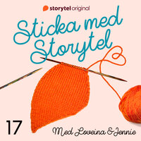 Sticka med Storytel - #17 Tröjtankar - Loveina Khans, Jennie Öhlund