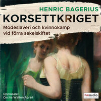 Korsettkriget - Henrik Bagerius, Henric Bagerius