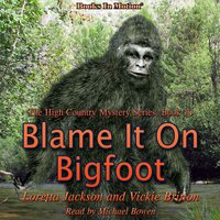 Blame It On Bigfoot - Vickie Britton, Loretta Jackson