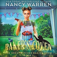 Baker's Coven: The Great Witches Baking Show - Nancy Warren