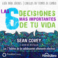 Las 6 Decisiones Más Importantes de tu Vida - Sean Covey