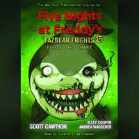 Five Nights at Freddys Fazbear Frights 12: Felix the Shark - Elley Cooper, Andrea Waggener, Scott Cawthon