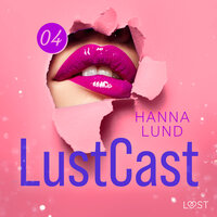 LustCast: Cecilia möter sin överkvinna del 1 - Hanna Lund