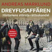 Dreyfusaffären : historiens största rättsskandal - Andreas Marklund