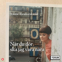 När du dör ska jag vara nära - Annie Reuterskiöld