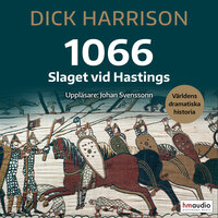 1066 : slaget vid Hastings - Dick Harrison