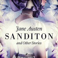 Sanditon and Other Stories - Jane Austen