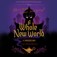 A Whole New World: A Twisted Tale - Disney Press, Liz Braswell