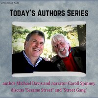Today's Authors Series, Author Michael Davis with Narrator Caroll Spinney: Author Michael Davis with Narrator Caroll Spinney - Michael Davis