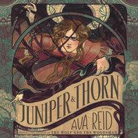 Juniper & Thorn: A Novel - Ava Reid