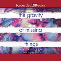 The Gravity of Missing Things - Marisa Urgo