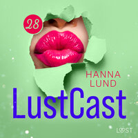 LustCast: Swingersmiddagen - Hanna Lund