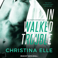 In Walked Trouble - Christina Elle