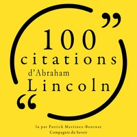 100 citations d'Abraham Lincoln - Abraham Lincoln