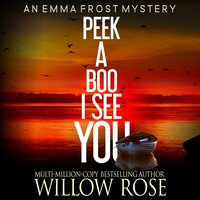 Peek A Boo, I See You - Willow Rose