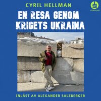 En resa genom krigets Ukraina : ett krigsreportage - Cyril Hellman