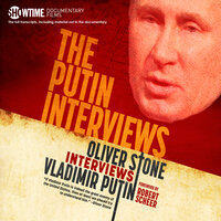 The Putin Interviews: Oliver Stone Interviews Vladimir Putin - Oliver Stone