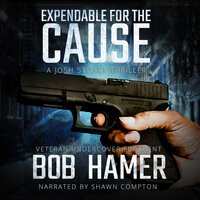 Expendable for the Cause: A Josh Stuart Thriller - Bob Hamer
