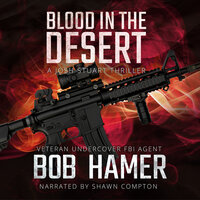 Blood in the Desert: A Josh Stuart Thriller - Bob Hamer