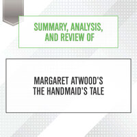 Summary, Analysis, and Review of Margaret Atwood's The Handmaid's Tale - Start Publishing Notes