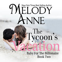 The Tycoon's Vacation - Melody Anne