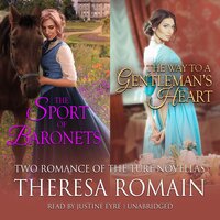 The Sport of Baronets & The Way to a Gentleman's Heart: Two Romance of the Turf Novellas - Theresa Romain