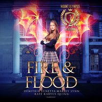 Fire & Flood - Kate Karyus Quinn, Marley Lynn, Demitria Lunetta