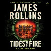 Tides of Fire: A Thriller - James Rollins