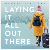 Laying It All Out There - Denise Stallins