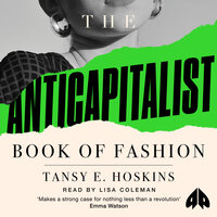 The Anti-Capitalist Book of Fashion - Tansy E. Hoskins