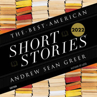 The Best American Short Stories 2022 - Andrew Sean Greer, Heidi Pitlor