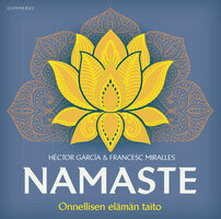 Namaste: Onnellisen elämän taito - Francesc Miralles, Héctor García