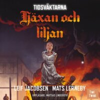 Tidsväktarna: Häxan och liljan - Mats Lerneby, Leif Jacobsen
