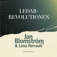 Ledarrevolutionen - Lena Perrault, Jan Blomström