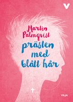 Prästen med blått hår - Martin Palmqvist